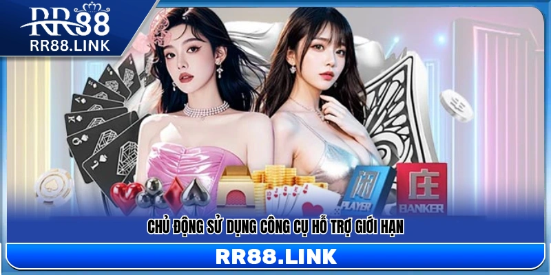 Tự nguyện áp dụng các công cụ giới hạn chơi