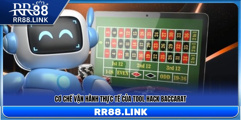 Cách vận hành thực tế của tool hack baccarat